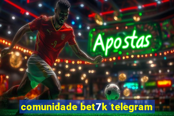 comunidade bet7k telegram